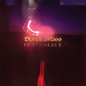 Blanck Mass - In Ferneaux (Magenta Vinyl)