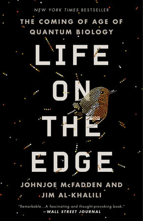 McFadden, Johnjoe & Al-Khalili, Jim - Life On The Edge: The Coming Of Age of Quantum Biology