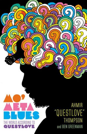 Thompson, Ahmir - Mo; Meta Blues: The World According To Questlove