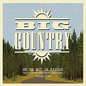 Big Country - We're Not In Kansas (The Live Bootleg Series 1993-1998) Vol 5 (2LP/Ltd Ed/Blue vinyl)